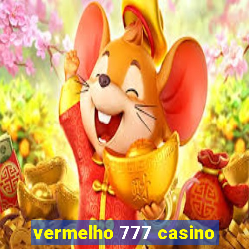 vermelho 777 casino